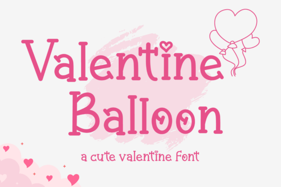 Valentine Balloon: A Font for Romantic Editorial Design